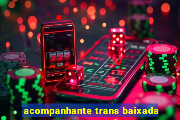 acompanhante trans baixada